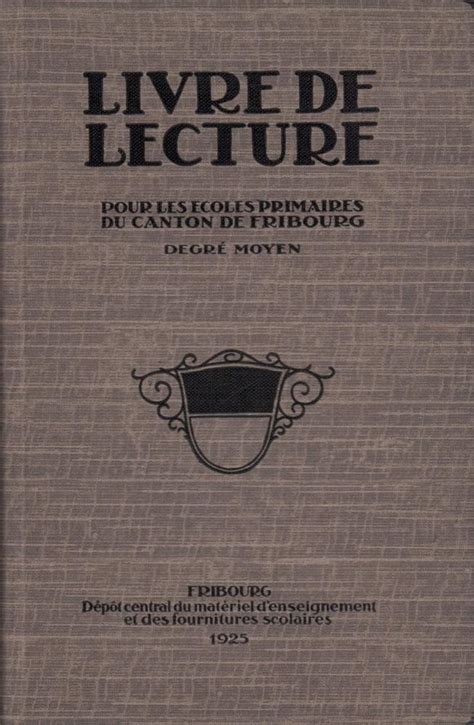 Livre de lecture pour les écoles primaires du Canton de Fribourg Degré