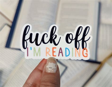 Fuck Off Im Reading Sticker Funny Cute Bookish Vinyl Sticker E Reader Sticker Laptop