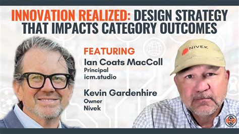 Innovation Realized: Design Strategy That Impacts Category Outcomes - Conversations On Retail