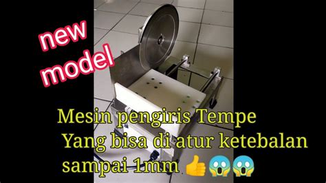 Model Baru Mesin Pengiris Tempe Yang Bisa Di Stel Sampai Ketebalan 1mm