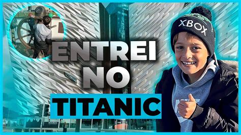 EXPLORANDO O MUSEUM DO TITANIC E O NAVIO NOMADIC UMA VIAGEM EM FAMÍLIA