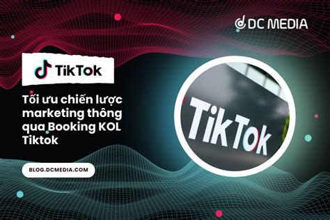 T I U Chi N L C Marketing Th Ng Qua Booking Kol Tiktok