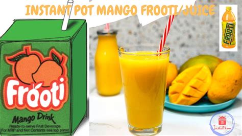 Homemade Mango Frooti Juice In Instant Pot Summer Drink Alert Youtube