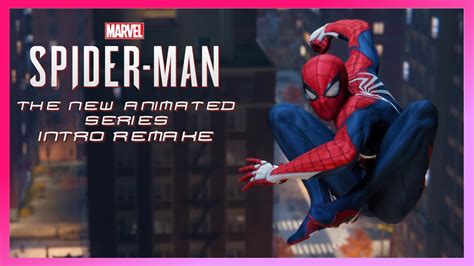 Marvel S Spider Man The New Animated Series Intro Remake Youtube