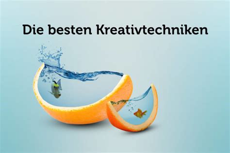 Kreativitätstechniken Übersicht 20 genialer Tipps Methoden