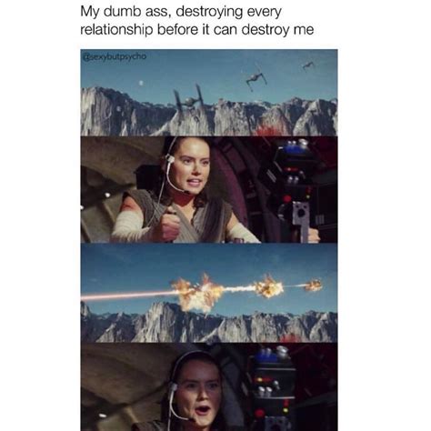 My Dumb Ass Destroying Every Relationship Before It Can Destroy Me Funny