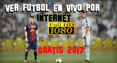 C Mo Ver Partidos De F Tbol En Vivo Gratis Por Internet Sin Fracasar