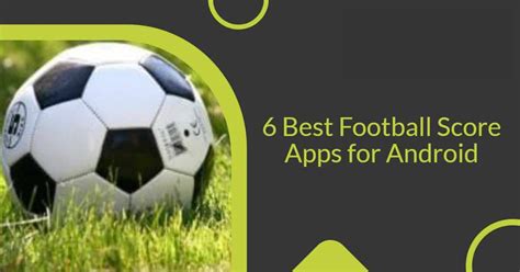6 Best Football Score Apps For Android
