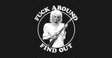 Fuck Around Find Out Fuck Around And Find Out T Shirt TeePublic