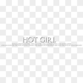 Hot Girl Png Text Paper Product Transparent Png Vhv