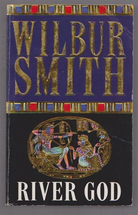 Wilbur Smith River God Wilbur Smith Wilbur Smith Books Book Club