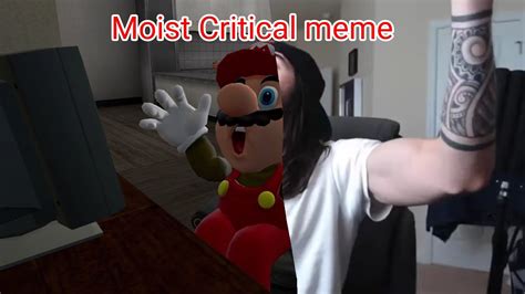 Moist Critical Meme Youtube