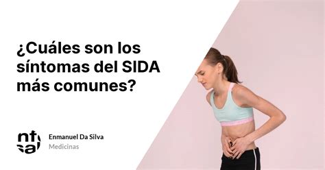 Cu Les Son Los S Ntomas Del Sida M S Comunes Tuinfosalud