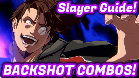 Slayer Guide Pile Bunker Loop Combos Guilty Gear Strive Slayer