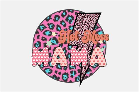 Hot Mess Mama PNG Graphic By CitraGraphics Creative Fabrica