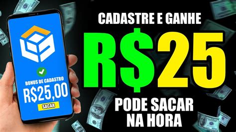 GANHE R 25 NO CADASTRO SÓ CADASTRAR APP PAGANDO NO CADASTRO 2022