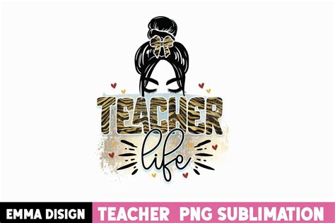 Teacher Life Messy Bun Sublimation PNG Karimoos Market