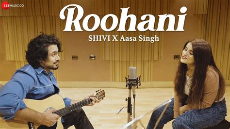 Check Out The Latest Hindi Music Video For Roohani By Aasa Singh And Shivi