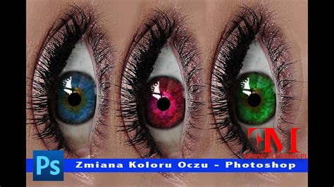 Adobe Photoshop Zmiana Koloru Oczu Youtube