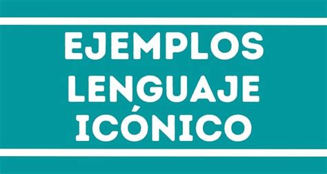 1️⃣ Descubre El Lenguaje Icónico Y Sus 10 Ejemplos Más Representativos Reporte De Lectura