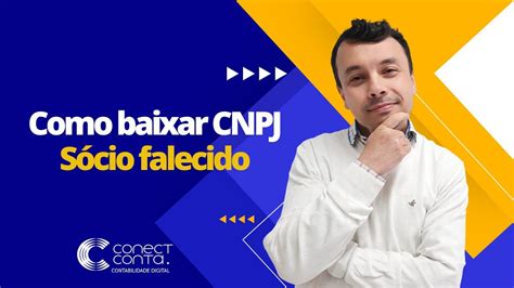 Como baixar CNPJ de um sócio FALECIDO Inventários e sucessão