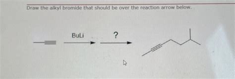 Solved Draw the alkyl bromide that should be over the | Chegg.com