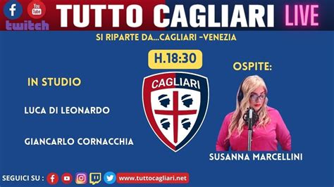 Tuttocagliari Live Presentazione Cagliari Venezia Con Susanna