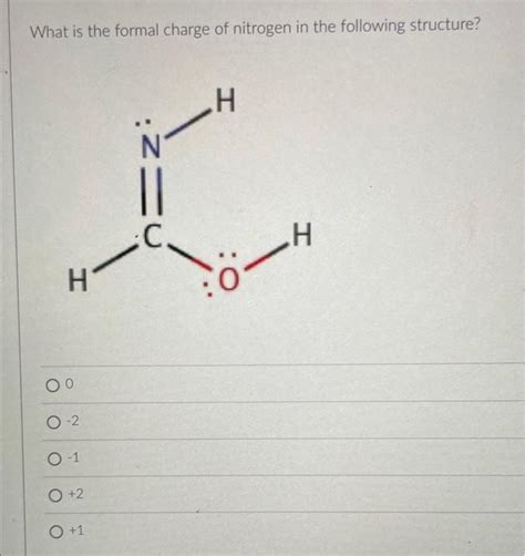 Solved What is the formal charge of nitrogen in the | Chegg.com