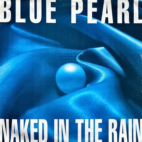 Blue Pearl Naked In The Rain Petesmusic UK Online Record Shop