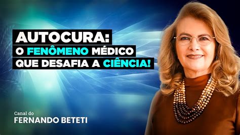 Autocura O Fen Meno M Dico Que Desafia A Ci Ncia Dra Lucy Kerr