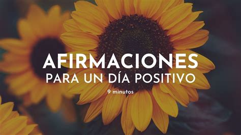 Afirmaciones Positivas Para Empezar El D A Minutos Con Gabriela