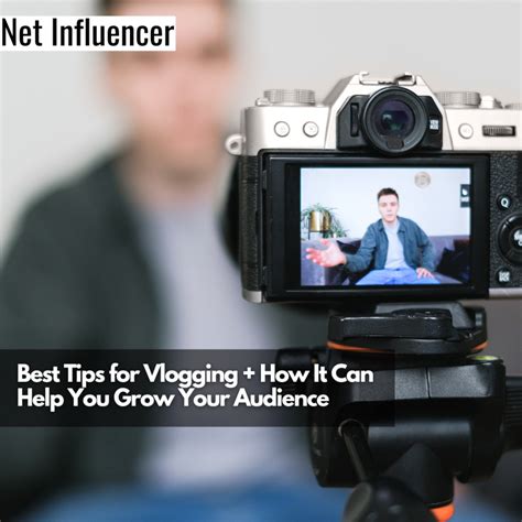 Best Tips For Vlogging To Help You Grow Your Audience