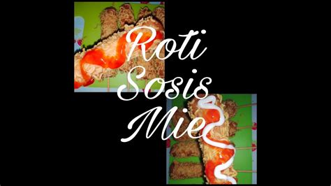 Cara Membuat Roti Sosis Mie YouTube