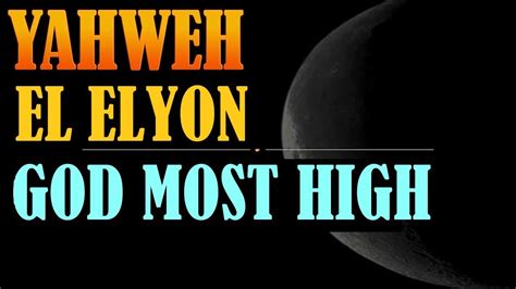 Yahweh El Elyon God Most High YouTube