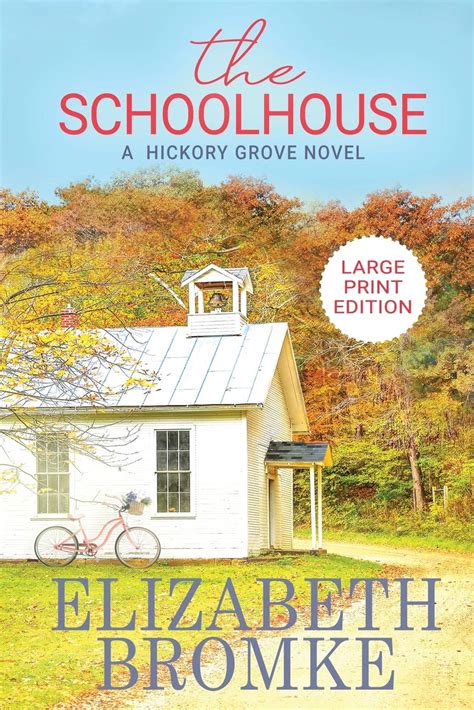 The Schoolhouse Large Print A Hickory Grove Novel Large Print