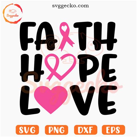 Faith Hope Love Breast Cancer Svg Pink Ribbon Svg Breast Cancer