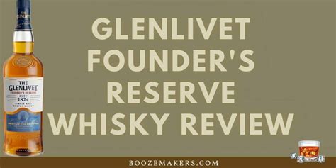 Glenlivet Founder's Reserve Whisky Review - BoozeMakers