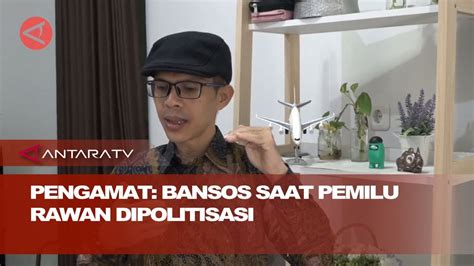 Pengamat Bansos Saat Pemilu Rawan Dipolitisasi YouTube