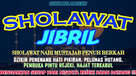 SHOLAWAT JIBRIL PENARIK REJEKI DO A PALING MUSTAJAB SHOLAWAT NABI