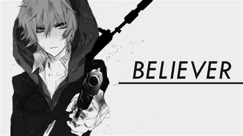 Nightcore Believer Deeper Version Youtube