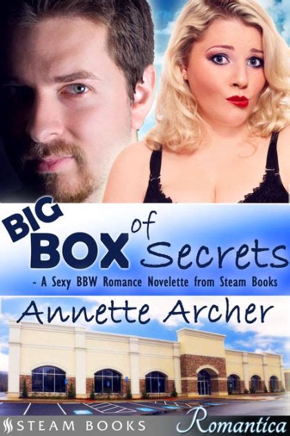 Big Box Of Secrets A Sexy BBW Romance Novelette From Steam Books By Annette Archer Steam