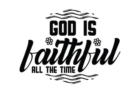 Premium Vector God Is Faithful All The Time