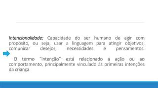 Foi A Partir Do Conceito De Intencionalidade - A Intencionalidade nos Modelos de Aquisição da Linguagem: Teorias e ...