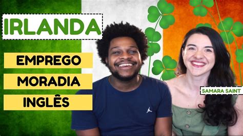 Irlanda tudo sobre Intercâmbio e morar no país Feat SamaraSaint