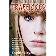 Trafficked The Terrifying True Story Of A British Girl Forced Into The Sex Trade Hayes Sophie