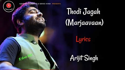 Thodi Jagah LYRICS Arijit Singh Marjaavaan Riteish D Sidharth