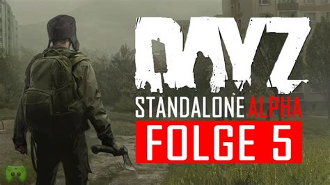 Dayz Standalone Alpha Endlich Tag Let S Play Dayz Standalone