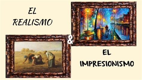 El Realismo El Impresionismo By Lizbeth Morales On Prezi