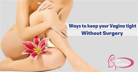 Ways To Keep Your Vagina Tight Without Surgery