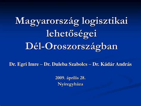 PPT Magyarország logisztikai lehetőségei Dél Oroszországban